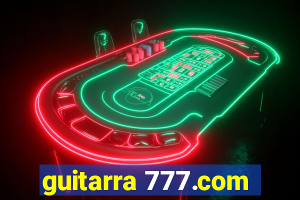 guitarra 777.com