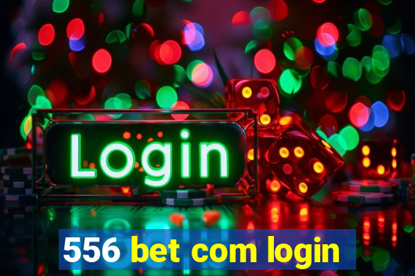 556 bet com login