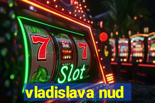 vladislava nud