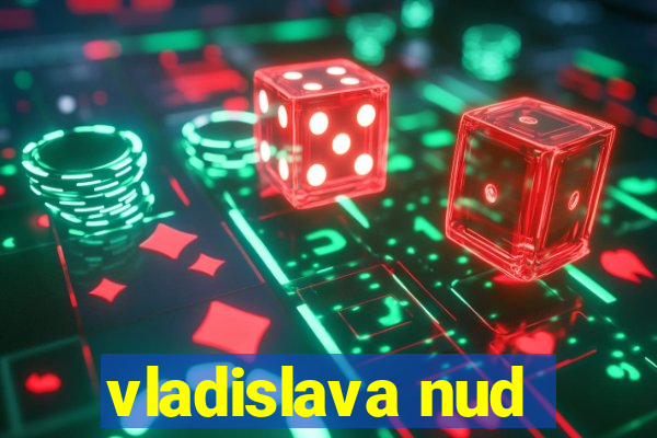 vladislava nud