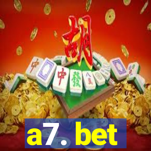 a7. bet