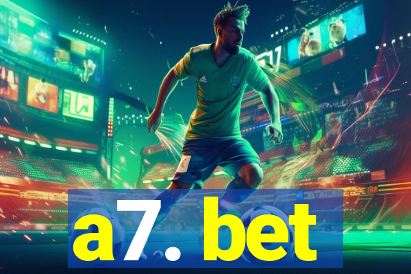 a7. bet
