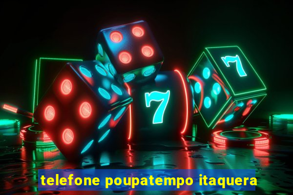 telefone poupatempo itaquera