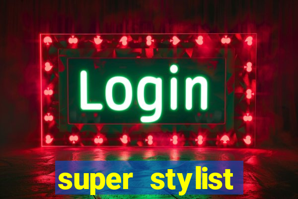 super stylist dinheiro e diamante infinito ios