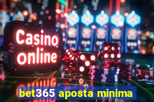 bet365 aposta minima