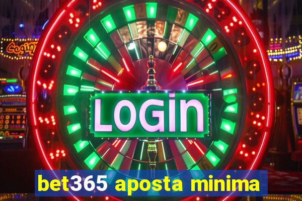 bet365 aposta minima
