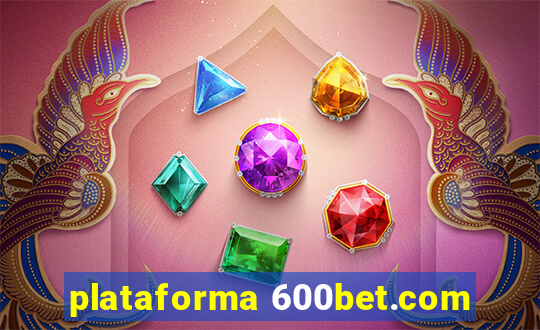 plataforma 600bet.com
