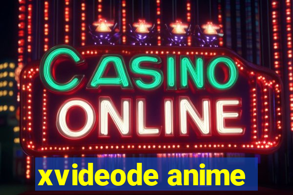 xvideode anime