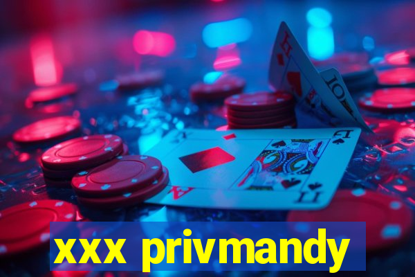 xxx privmandy