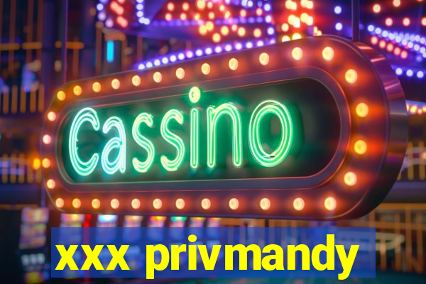 xxx privmandy