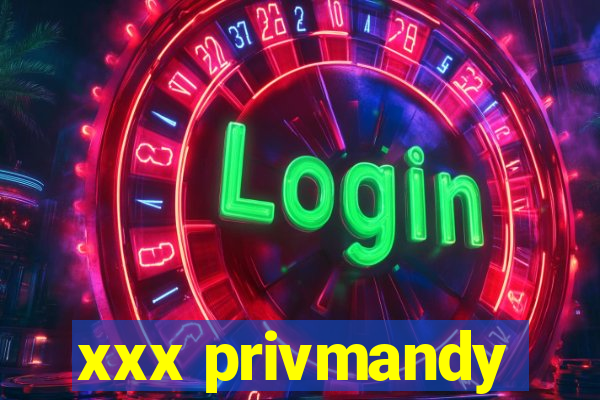 xxx privmandy
