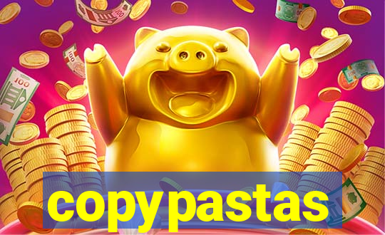 copypastas