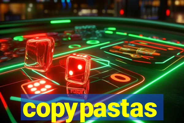 copypastas