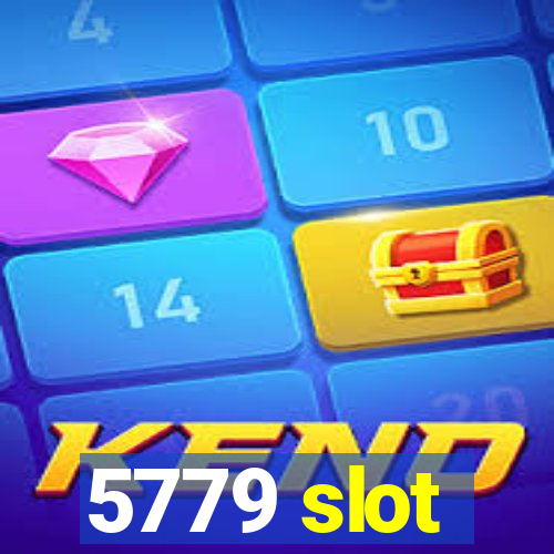 5779 slot