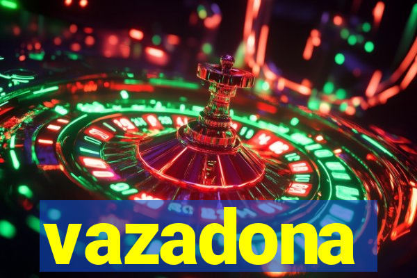 vazadona