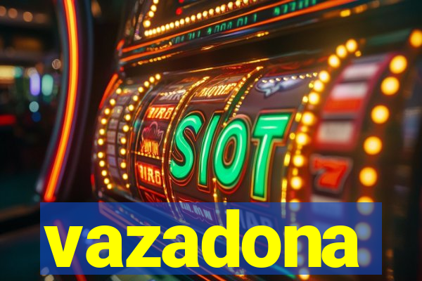 vazadona