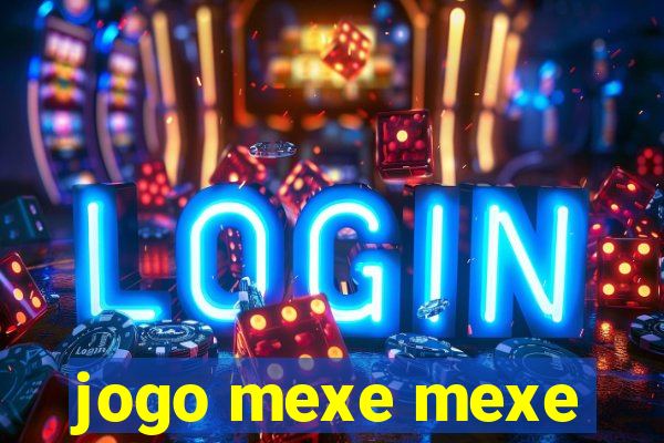 jogo mexe mexe