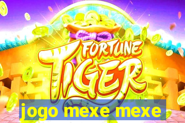 jogo mexe mexe