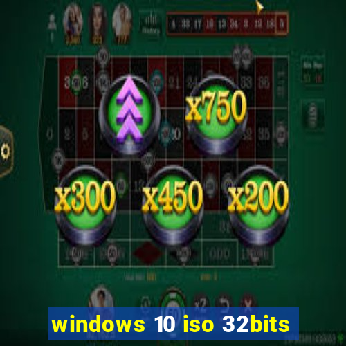 windows 10 iso 32bits