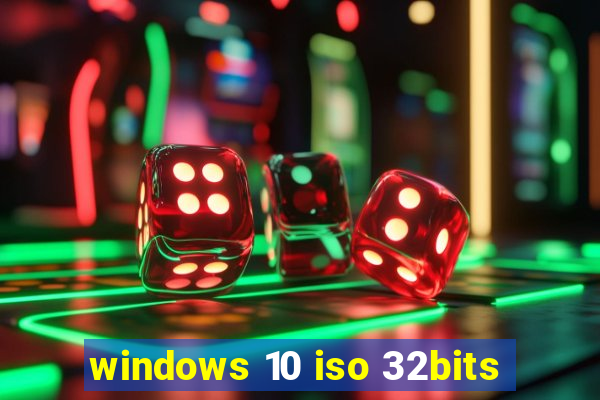 windows 10 iso 32bits