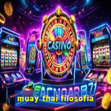 muay thai filosofia
