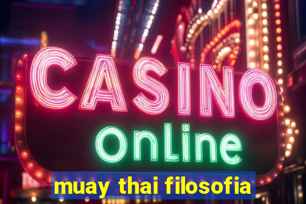 muay thai filosofia
