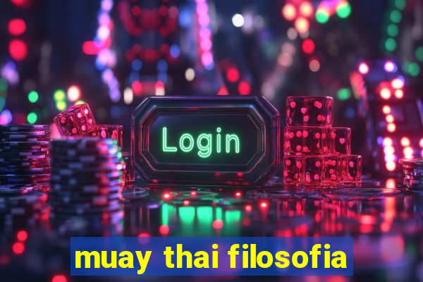 muay thai filosofia