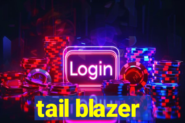 tail blazer