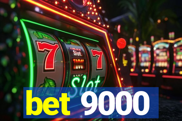 bet 9000