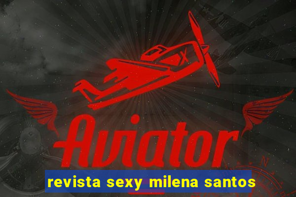revista sexy milena santos