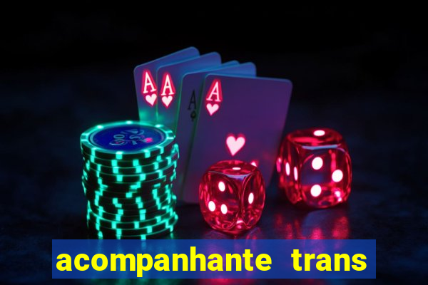 acompanhante trans em santos