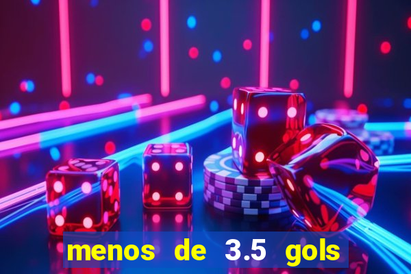 menos de 3.5 gols o que significa betano