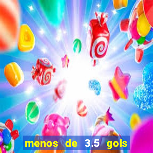 menos de 3.5 gols o que significa betano
