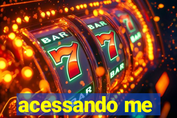 acessando me