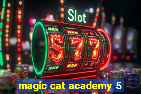 magic cat academy 5