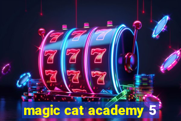 magic cat academy 5