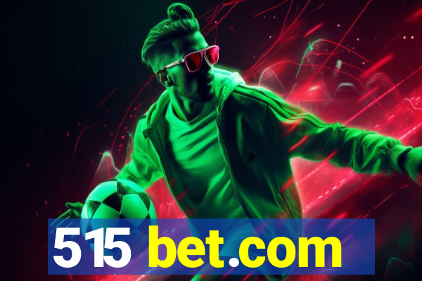 515 bet.com