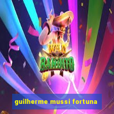 guilherme mussi fortuna