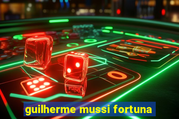 guilherme mussi fortuna