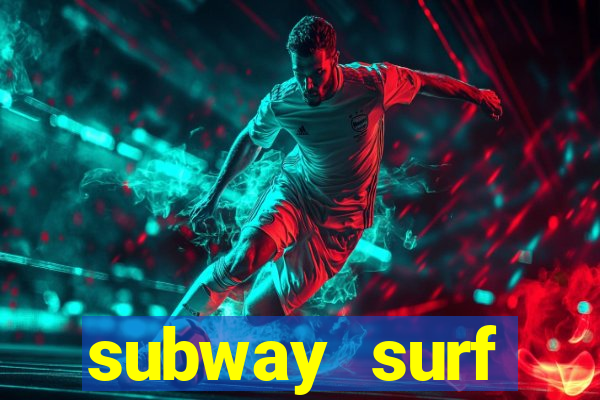 subway surf deposito 1 real