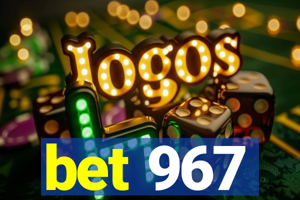 bet 967