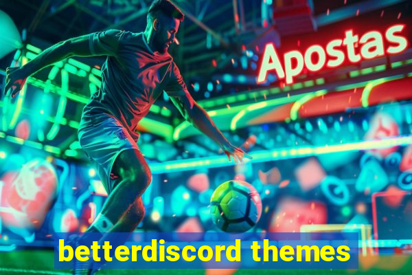 betterdiscord themes