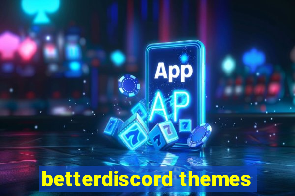 betterdiscord themes