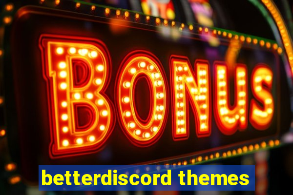betterdiscord themes