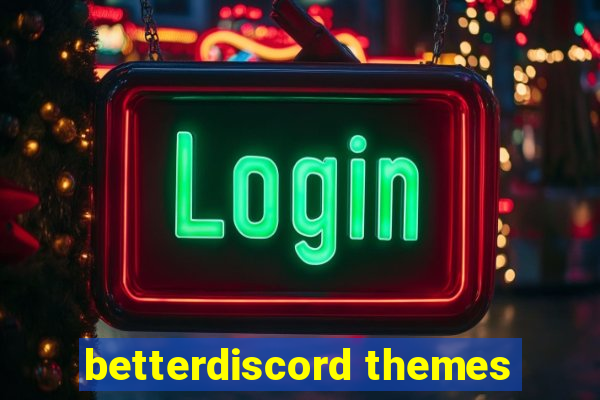 betterdiscord themes