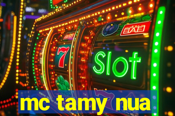 mc tamy nua