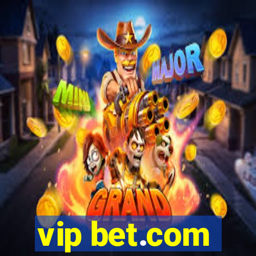 vip bet.com
