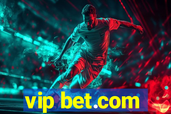 vip bet.com