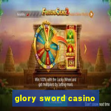 glory sword casino