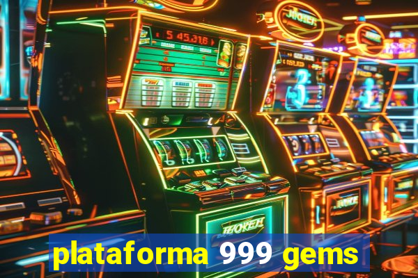 plataforma 999 gems